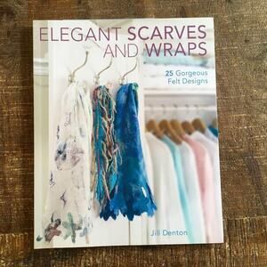 Elegant Scarves and Wraps Gorgeous Felt Knit Designs Pattern Guide Book